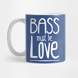 Bass must be Love (white) Mug